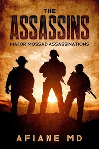 The Assassins :  Major Mossad Assassinations