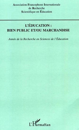  Afirse - Année de la recherche en sciences de l'éducation 2005. - L'éducation, bien public et ou marchandise.