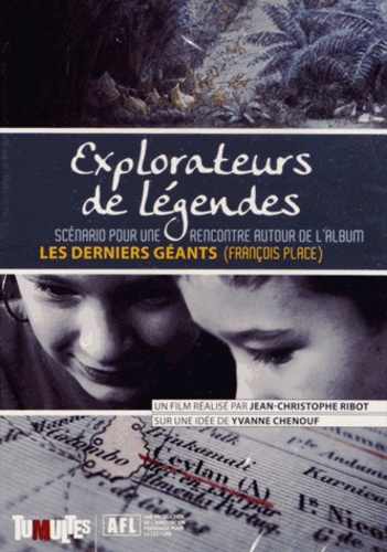 Explorateurs de légendes. Scénario pour une rencontre autour de l'album "Les derniers géants" (François Place)  1 DVD