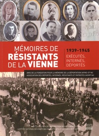  AFMD-DT 86 et  ADIRP 86 - Mémoires des résistants du département de la Vienne, exécutés, internés, déportés.