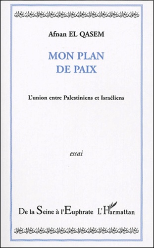 Afnan El Qasem - Mon plan de paix - L'union entre Palestiniens et Israéliens.