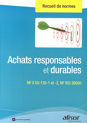  AFNOR - Achats responsables et durables - NF X 50-135-1 et 2, NF ISO 26000.