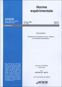  AFNOR - Catalogage des monographies anciennes : rédaction de la description bibliographique - Norme Z44-074 Documentation.