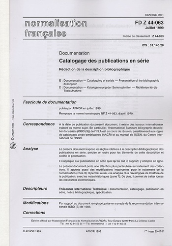  AFNOR - Catalogage des publications en série FD Z 44-063 - Rédaction de la description bibliographique.