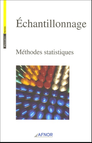  AFNOR - Echantillonnage - Méthodes statistiques.