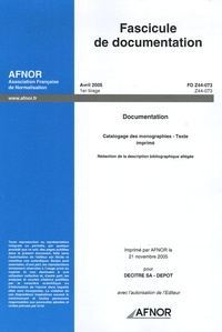  AFNOR - Fascicule de documentation Catalogage des monographies -Texte imprimé Avril 2005 - Rédaction de la description bibliographique allégée.