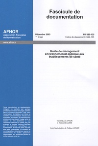  AFNOR - Fascicule de documentation, Décembre 2003, Guide de management environnemental appliquée aux établissements de santé.