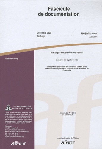  AFNOR - Fascicule de documentation FD ISO/TR 14049 Management environnemental - Analyse du cycle de vie, exemples d'application de l'ISO 14041 traitant de la définition de l'objectif d'étude et analyse de l'inventaire.