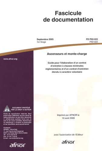  AFNOR - Fascicule de documentation FD P82-022 Ascenseurs et monte-charge - Guide pour l'élaboration d'un contrat d'entretien à clauses minimales réglementaires et d'un contrat d'entretien étendu à caractère volontaire.
