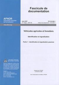  AFNOR - Fascicule de documentation FD U10-002-1 Véhicules agricoles et forestiers - Identification et signalisation Partie 1 : identification et signalisation passives.