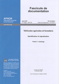  AFNOR - Fascicule de documentation FD U10-002-2 Véhicules agricoles et forestiers - Identification et signalisation Partie 2 : éclairage.