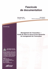  AFNOR - Fascicule de documentation FD X50-271 Management de l'innovation - Guide de mise en oeuvre d'une démarche de management de l'innovation.