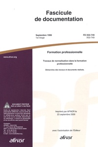  AFNOR - Fascicule de documentation FD X50-749 Formation professionnelle - Travaux de normalisation dans la formation professionnelle.