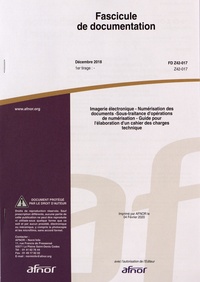  AFNOR - Fascicule de documentation FD Z42-017 Imagerie électronique - Numérisation des documents -Sous-traitance d'opérations de numérisation - Guide pour l'élaboration d'un cahier des charges technique.