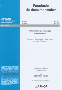  AFNOR - Fascicule de documentation Mai 1990 Instruments de mesurage dimensionnel - Inventaire-Classification-Guide pour le choix d'un instrument.