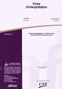 Fiche d'interprétation n° 18-510 F1 de la norme NF C18-510 F1 de janvier 2012