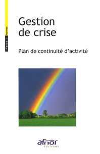  AFNOR - Gestion de crise - Plan de continuité d'activité.