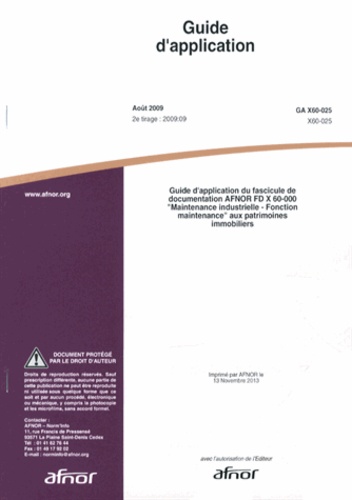 AFNOR - Guide d'application du fascicule de documentation AFNOR FD X 60-000 "Maintenance industrielle - Fonction maintenance" aux patrimoines immobiliers.