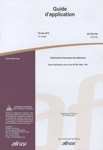  AFNOR - Guide d'application GA P50-784 Performance thermique des bâtiments - Guide d'application de la norme NF EN 13829 : 2001.