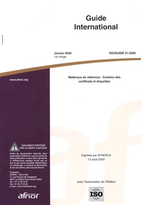  AFNOR - Guide international ISO 31-2000 Matériaux de référence - Contenu des certificats et étiquettes.