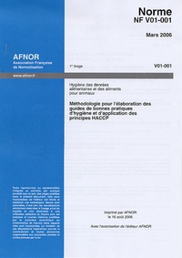  AFNOR - Hygiène des denrées alimentaires et des aliments pour animaux NF V01-001 - Méthodologie pour l'élaboration des guides de bonnes pratiques d'hygiène et d'application des principes HACCP.