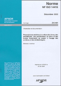  AFNOR - Information et documentation Z40-401 - Prescriptions relatives à la reliure des livres, des périodiques, des publications en série et des autres documents en papier à l'usage des archives et des bibliothèques.