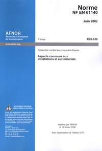  AFNOR - NF EN 61140 Aspects communs aux installations et aux matériels - Juin 2002.