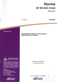  AFNOR - NF en ISO 21640 Combustibles solides de récupération - Spécifications et classes.