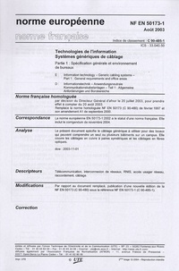  AFNOR - Norme européenne NF EN 50173-1 Technologies de l'information - Systèmes génériques de câblage - Partie 1 : Spécification générale et environnement de bureaux.