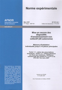  AFNOR - Norme expérimentale Mise en oeuvre des dispositifs d'assainissement non-collectif (dit autonome) - Maisons d'habitation individuelle jusqu'à 10 pièces principales.