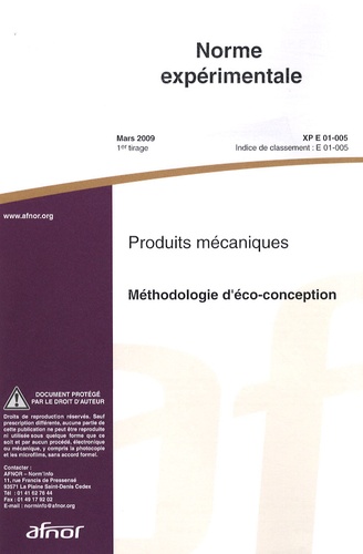 AFNOR - Norme expérimentale XP E01-005 Produits mécaniques - Méthodologie d'éco-conception.