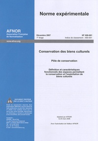  AFNOR - Norme expérimentale XP X80-001 Conservation des biens culturels - Pôle de conservation : définition et caractéristiques fonctionnels des espaces permettant la conservation et l'exploitation de biens culturels.