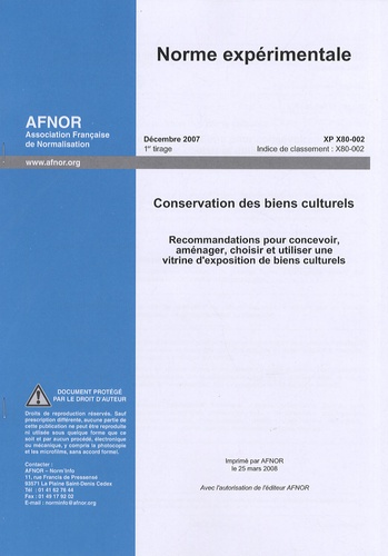  AFNOR - Norme expérimentale XP X80-002 Conservation des biens culturels - Recommandations pour concevoir, aménager, choisir et utiliser une vitrine d'exposition de biens culturels.