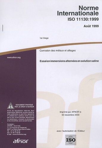  AFNOR - Norme internationale ISO 11130:1999 Corrosion des métaux et alliages - Essai en immersions alternées en solution saline.