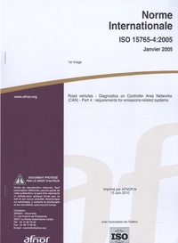  AFNOR - Norme internationale ISO 15765-4:2005 Road vehicles - Diagnostics on Controller Area Networks (CAN) - Part 4 : requirements for emissions-related systems.