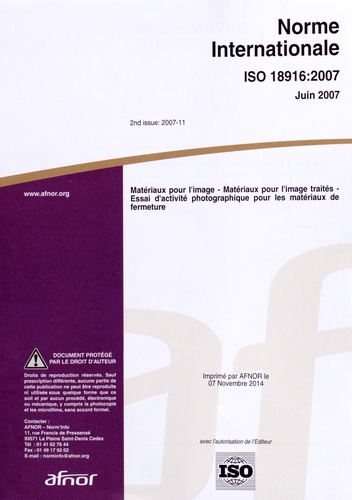  AFNOR - Norme internationale ISO 18916:2007 Matériaux pour l'image - Matériaux pour l'image traités - Essai d'activité photographique pour les matériaux de fermeture.