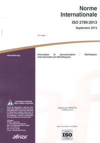  AFNOR - Norme internationale ISO 2789:2013 Information et documentation - Statistiques internationales de bibliothèques.