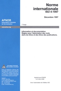  AFNOR - Norme internationale ISO 4:1997 - Information et documentation Règles pour l'abréviation des mots dans les titres et des titres de publications.