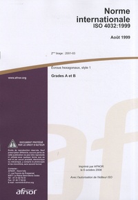  AFNOR - Norme internationale ISO 4032:1999 Ecrous hexagonaux, style 1 - Grades A et B.