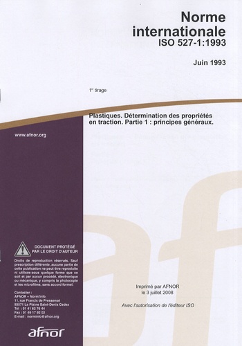  AFNOR - Norme internationale ISO 527-1:1993 Plastiques - Détermination des propriétés en traction Partie 1 : principes généraux.
