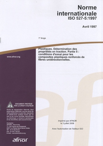  AFNOR - Norme internationale ISO 527-5:1997 Plastiques - Détermination des propriétés en traction Partie 5 : conditions d'essai pour les composites plastiques renforcés de fibres unidirectionnelles.