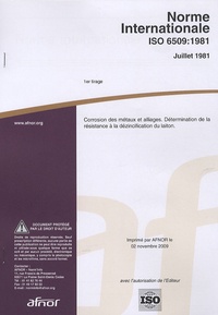  AFNOR - Norme internationale ISO 6509:1981 Corrosion des métaux et alliages - Détermination de la résistance à la dézincification du laiton.