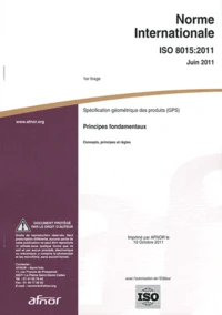 Norme internationale ISO 8015:2011 Spécification géométrique des produits (GPS)