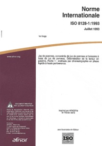  AFNOR - Norme internationale ISO 8128-1:1993 Jus de pommes, concentrés de jus de pommes et boissons à base de jus de pommes - Détermination de la teneur en patuline Partie 1 : méthode par chromatographie en phase liquide à haute performance.