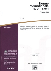  AFNOR - Norme internationale ISO 9141-2:1994 - Véhicules routiers, systèmes de diagnostic, partie 2 : caractéristiques CARB de l'échange de données numériques.