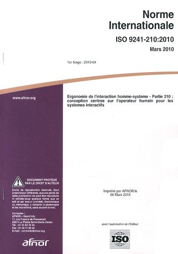  AFNOR - Norme internationale ISO 9241-210:2010 Ergonomie de l'interaction homme-système - Partie 210 : conception centrée sur l'opérateur humain pour les systèmes interactifs.