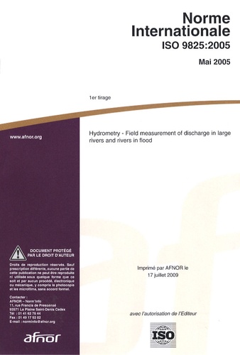  AFNOR - Norme internationale ISO 9825:2005 Hydrometry - Field measurement of discharge in large rivers and rivers in flood.