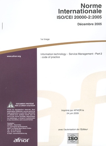  AFNOR - Norme internationale ISO/CEI 2000-2:2005 Information technology - Service Management - Part 2: code of practice.