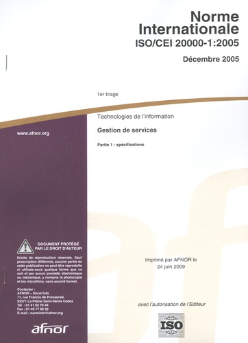  AFNOR - Norme internationale ISO/CEI 20000-1:2005 Technologies de l'information - Gestion de services Partie 1 : spécifications.