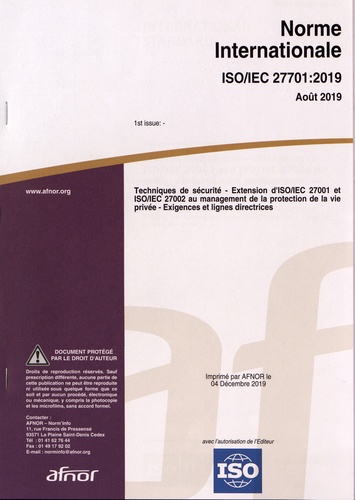  AFNOR - Norme internationale ISO/IEC 27701:2019 Techniques de sécurité - Extension d'ISO/IEC 27001 et ISO/IEC 27002 au management de la protection de la vie privée - Exigences et lignes directrices.